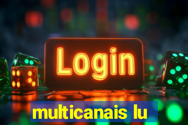 multicanais lu